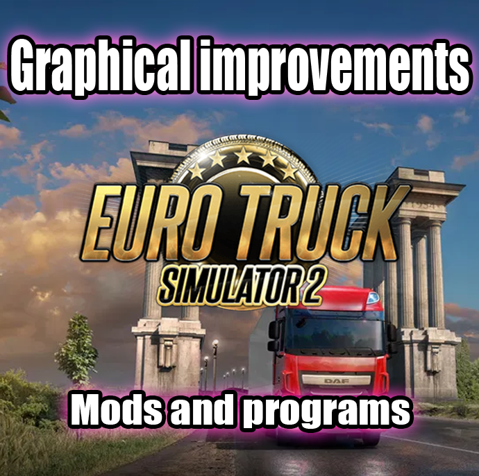 Моды и программы для улучшения графики в ETS2 for Euro Truck Simulator 2