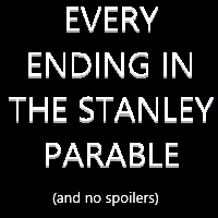EVERY ENDING IN THE STANLEY PARABLE (and no spoilers) for The Stanley Parable