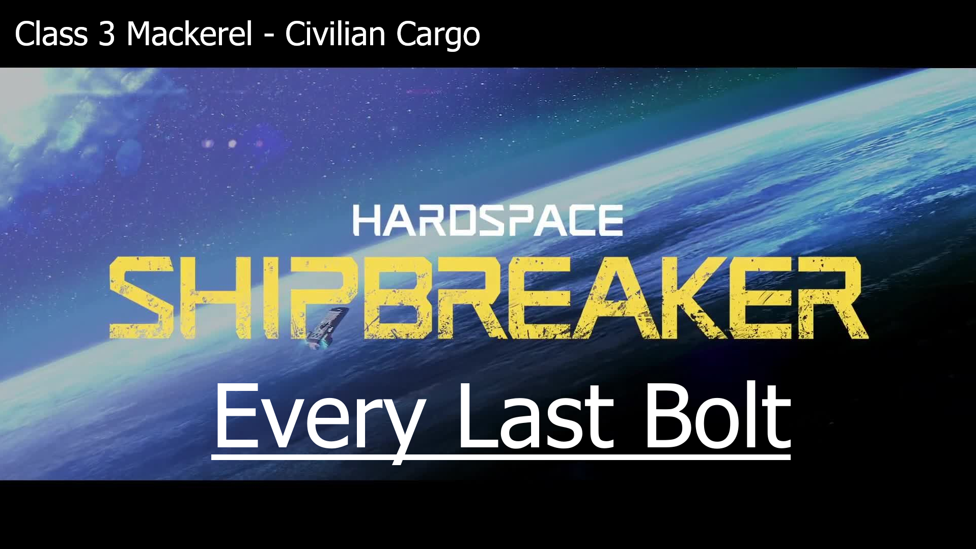 Every Last Bolt - Civilian Cargo Mackerel for Hardspace: Shipbreaker