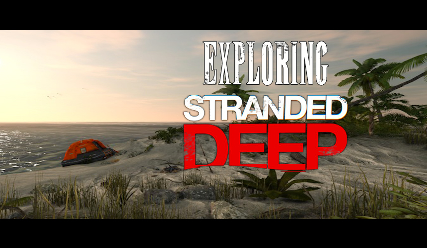 Exploring Stranded Deep Guide for Stranded Deep