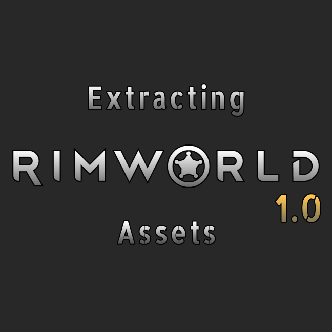 Extracting Rimworld Assets for RimWorld
