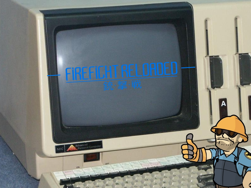 Firefight reloaded for potatos for FIREFIGHT RELOADED