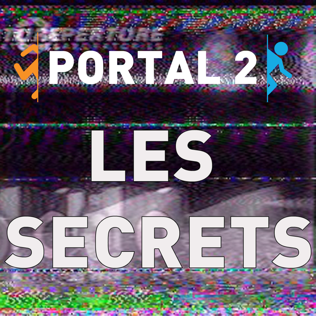 [FR] Guide complet des secrets et Easter Eggs for Portal 2