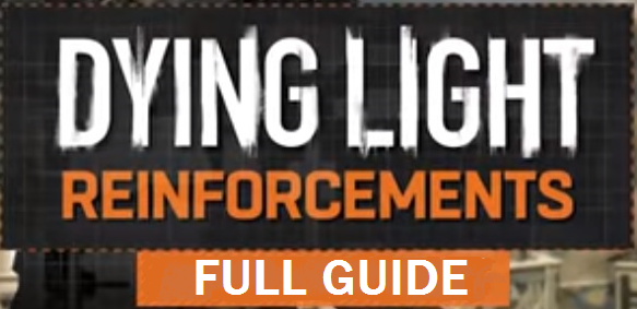 Full Guide to Content Drop #0 for Dying Light