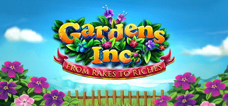 Gardens Inc. – From Rakes to Riches