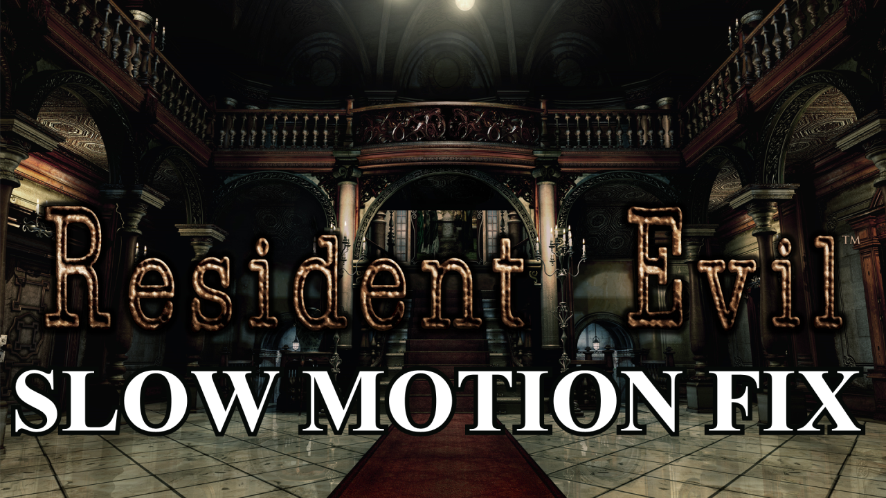 GET RID OF SLOW MOTION (UPDATED 2018) for Resident Evil