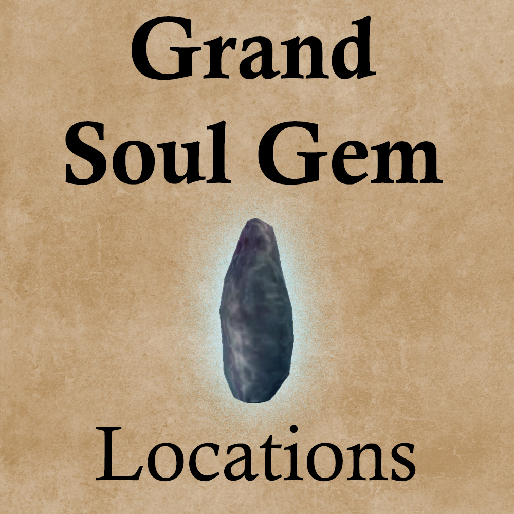 Grand Soul Gems - Locations for The Elder Scrolls IV: Oblivion