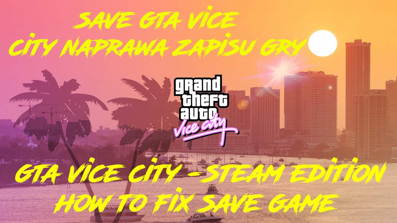 GTA VICE CITY - Save Fix Steam for Grand Theft Auto: Vice City