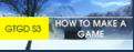 GTGD S3 inner works for GTGD S3 How To Make A Game