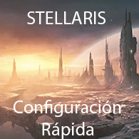 Guía Configuración Rápida for Stellaris