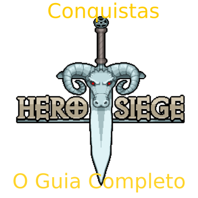 Guia Completo de Conquistas do Hero Siege for Hero Siege