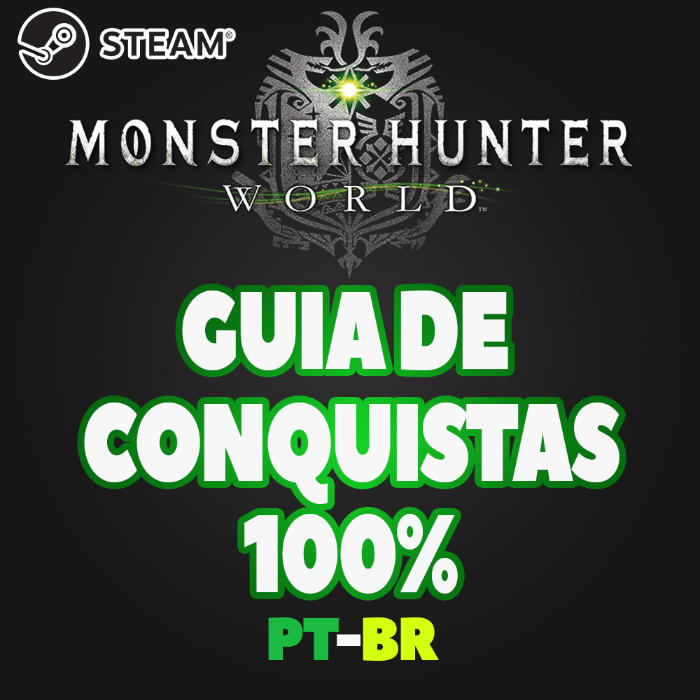 GUIA DE CONQUISTAS MONSTER HUNTER WORLD PT-BR for Monster Hunter: World