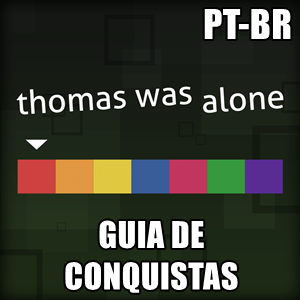 Guia de Conquistas (PT-BR) - Thomas Was Alone for Thomas Was Alone