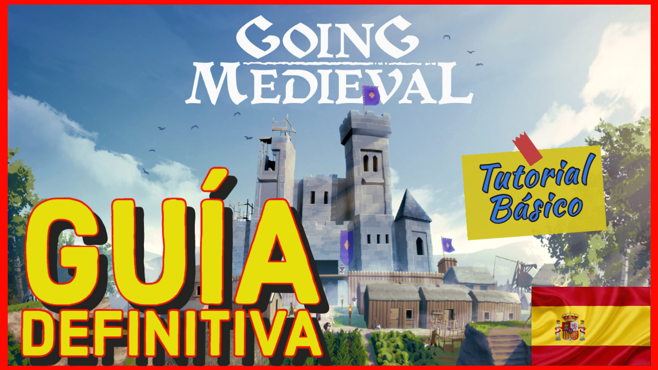 GUIA DEFINITIVA EN ESPAÑOL for Going Medieval