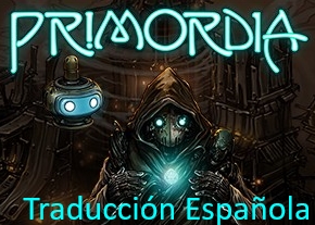 (Guia desfasada: La traducción ya está en el último parche oficial)Primordia: Traducción Española for Primordia