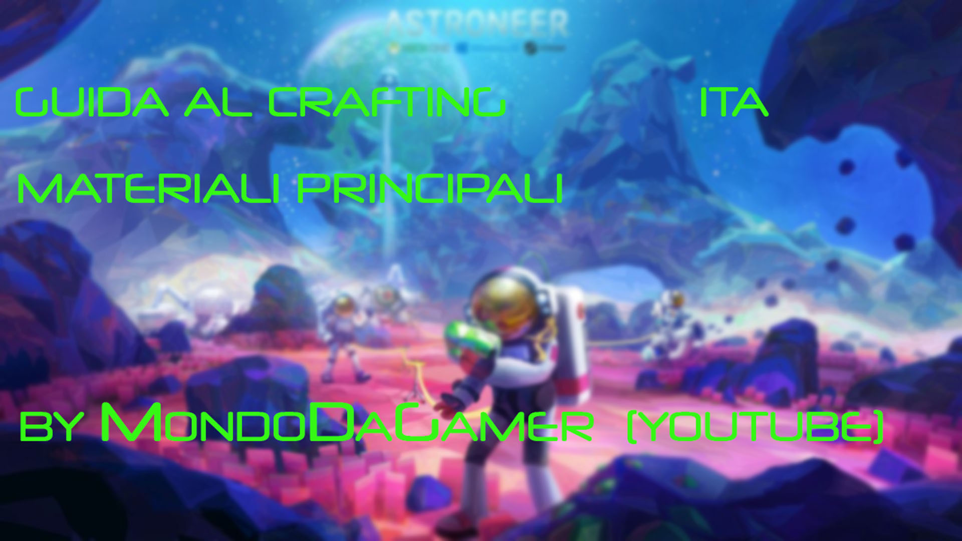 Guida agli inizi,crafting,principali tipi di minerali. ( non aggiornata) for ASTRONEER