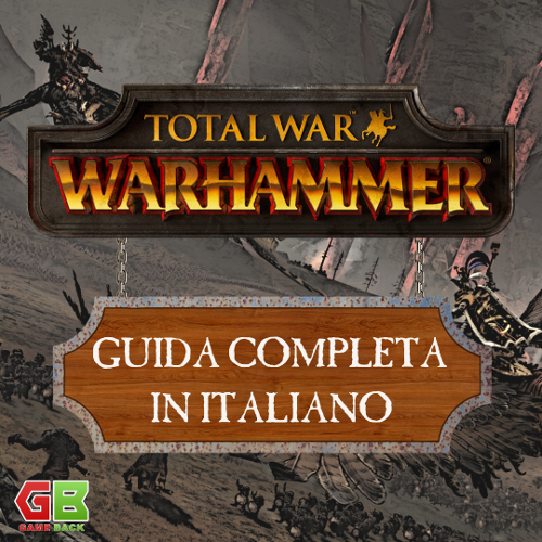 Guida completa a Total War: Warhammer in italiano for Total War: WARHAMMER