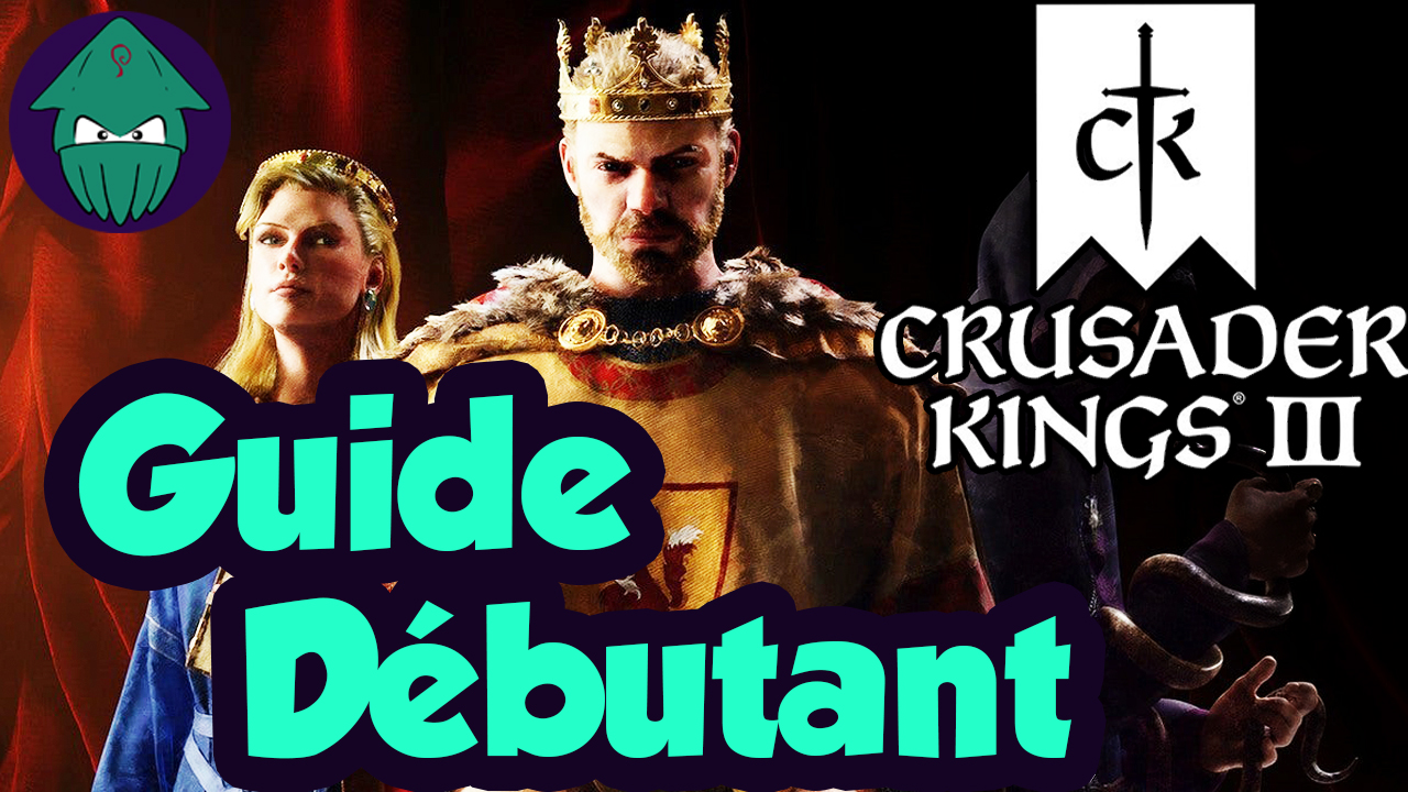 Guide débutant détaillé / première campagne for Crusader Kings III