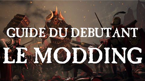 Guide du débutant - Le Modding dans Total War : Warhammer for Total War: WARHAMMER