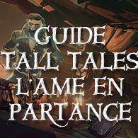GUIDE TALL TALES L'AME EN PARTANCE for Sea of Thieves