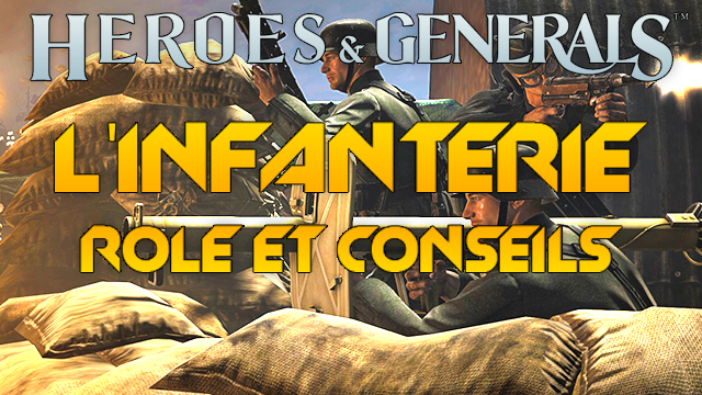 [Guide-video] Conseils pour jouer en infanterie for Heroes & Generals