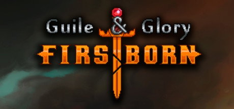 Guile & Glory: Firstborn