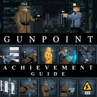 Gunpoint Achievement Guide for Gunpoint