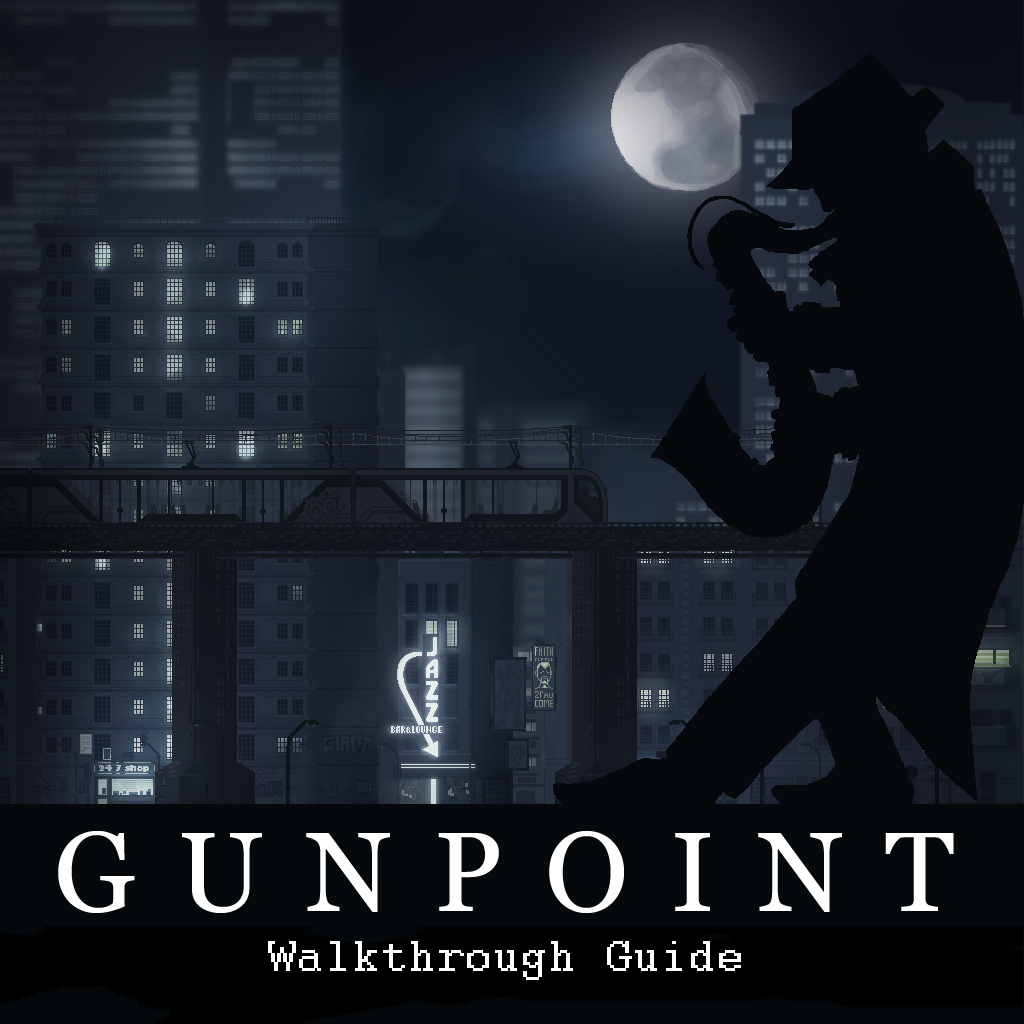 Gunpoint Strategy Guide and Walkthrough for Gunpoint