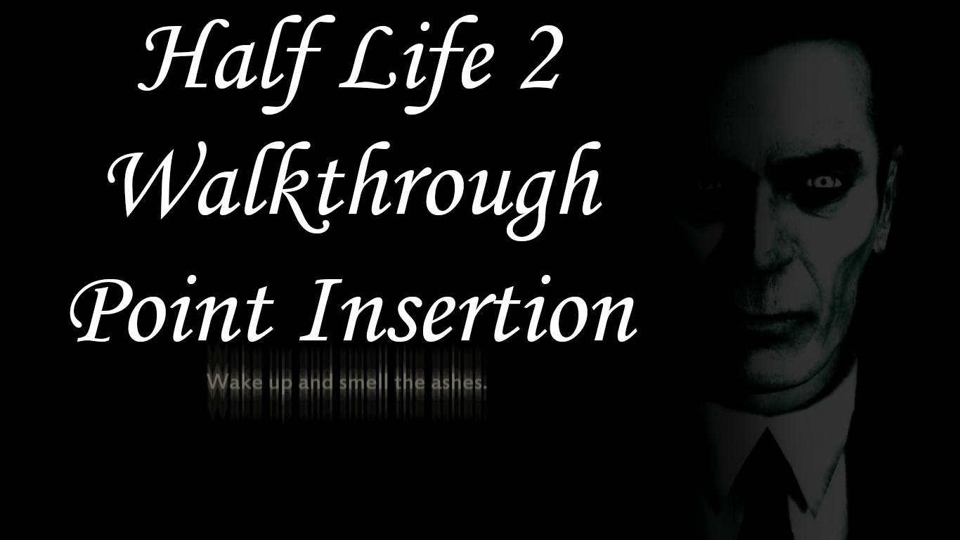 Half Life 2 Walkthrough - Point Insertion for Half-Life 2