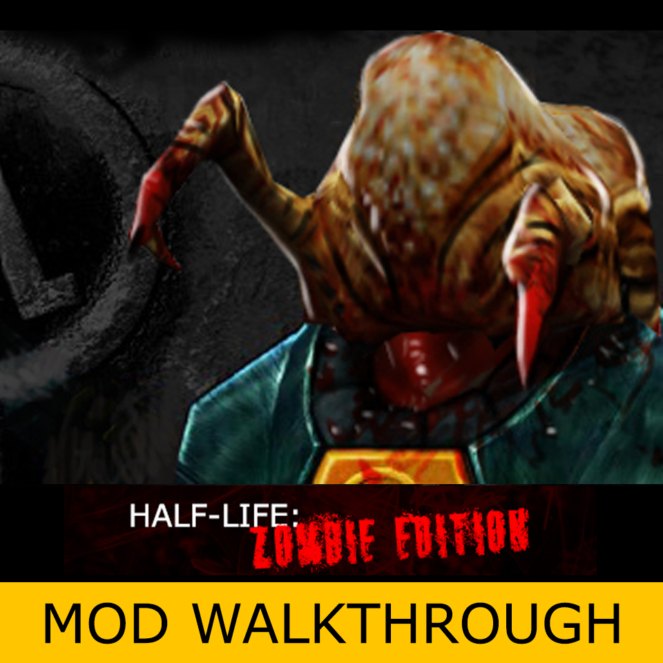 Half-Life: Zombie Edition (MOD WALKTHROUGH) for Half-Life