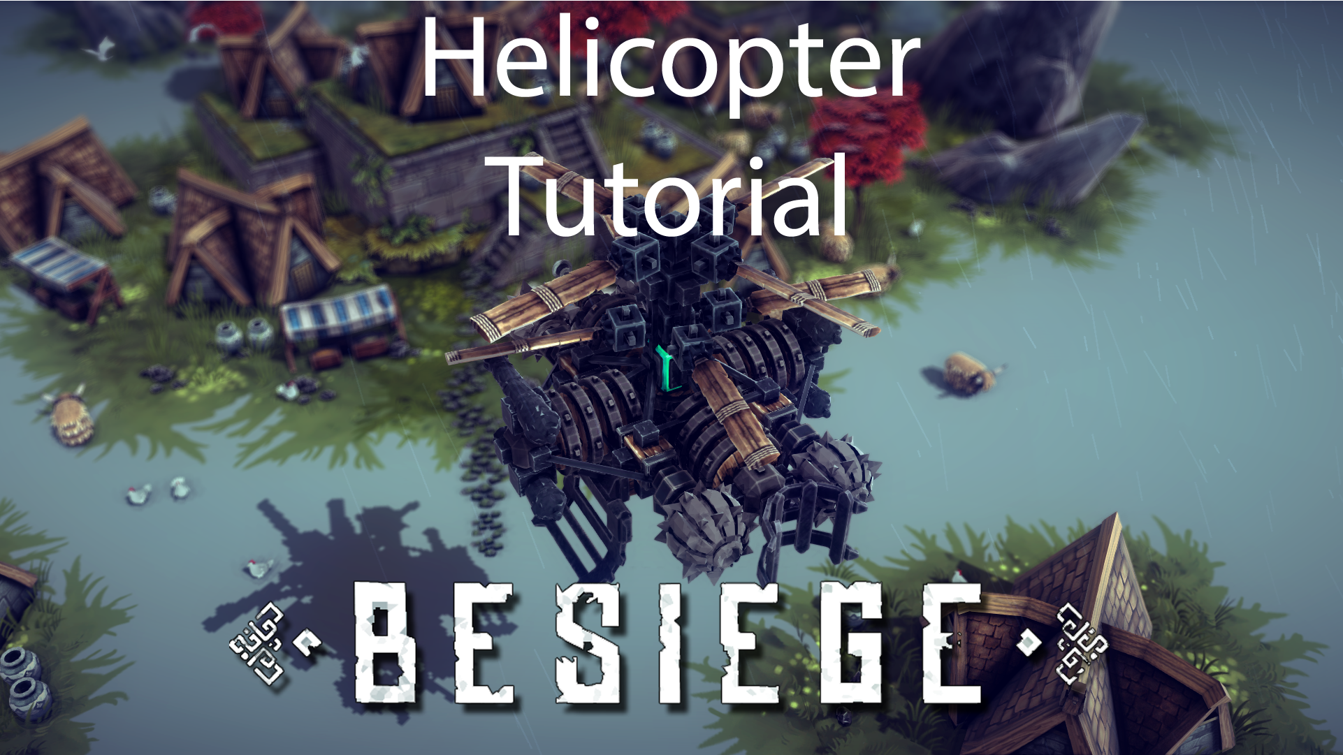 Helicopter Tutorial (written/video) for Besiege