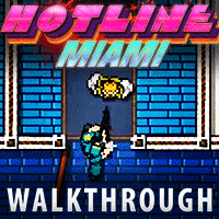 Hotline Miami - Complete Walkthrough for Hotline Miami