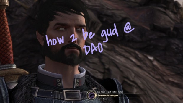 how 2 be gud @ DAO for Dragon Age: Origins