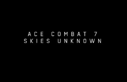 HOW 31 BE F A S T for ACE COMBAT™ 7: SKIES UNKNOWN