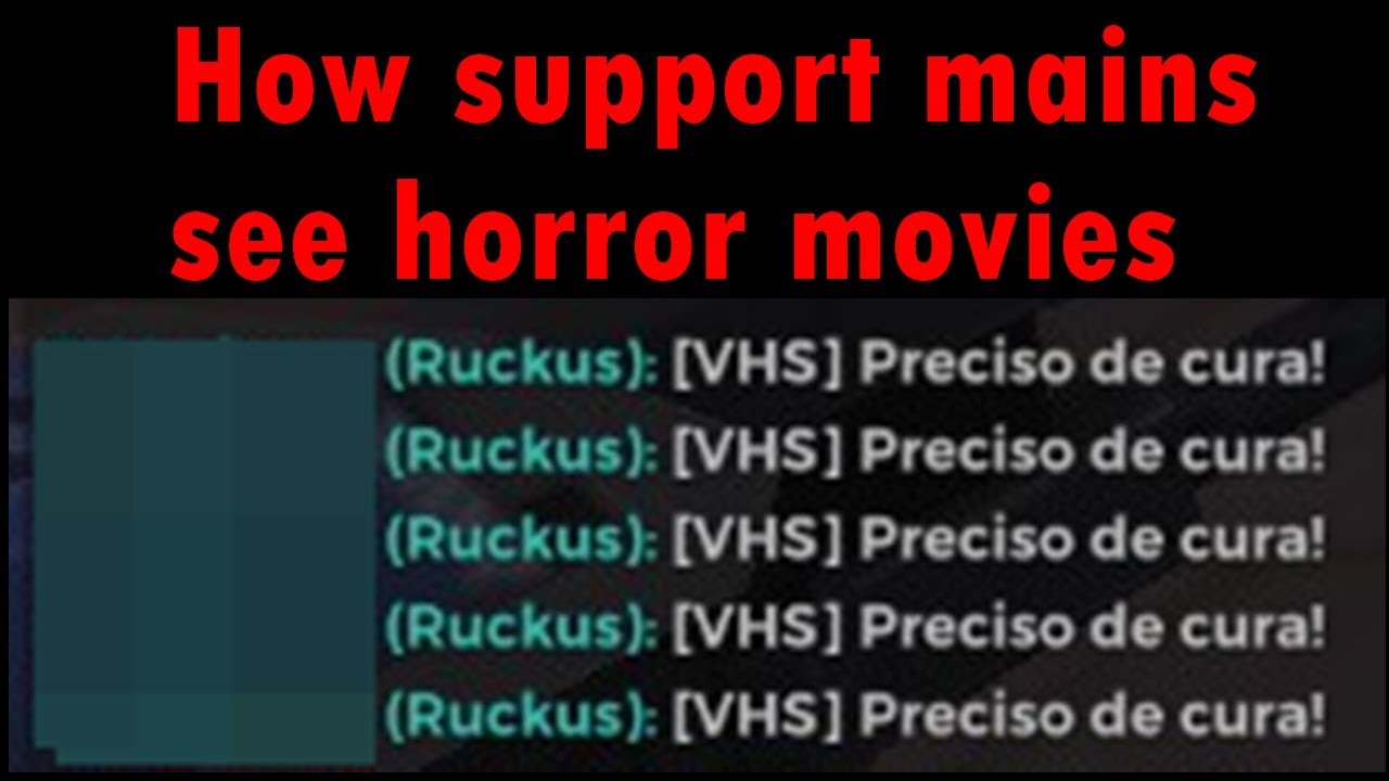 how support mains see horror movies? for Paladins