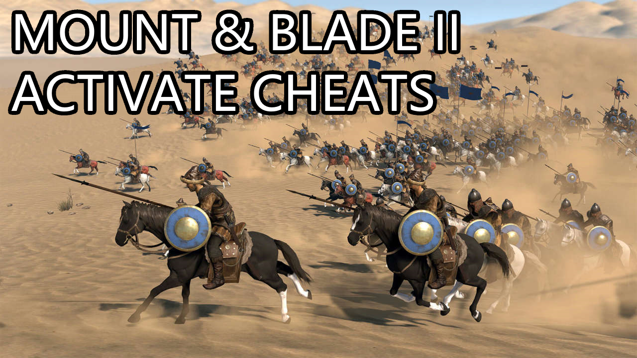 How to Activate Cheats for Mount & Blade II: Bannerlord