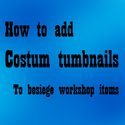 How to add a custom tumbnail for Besiege