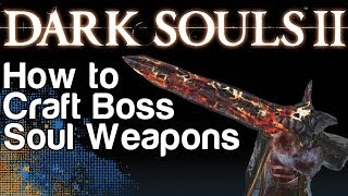 dark souls 2 how to craft boss weapons