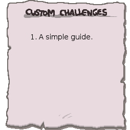 How to create a custom challenge - Afterbirth+ [NO LONGER UPDATED] for The Binding of Isaac: Rebirth