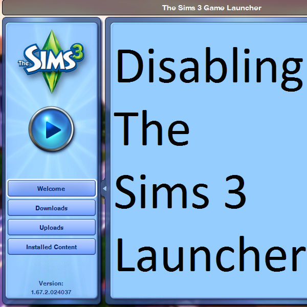 How to disable The Sims 3 Launcher for The Sims(TM) 3