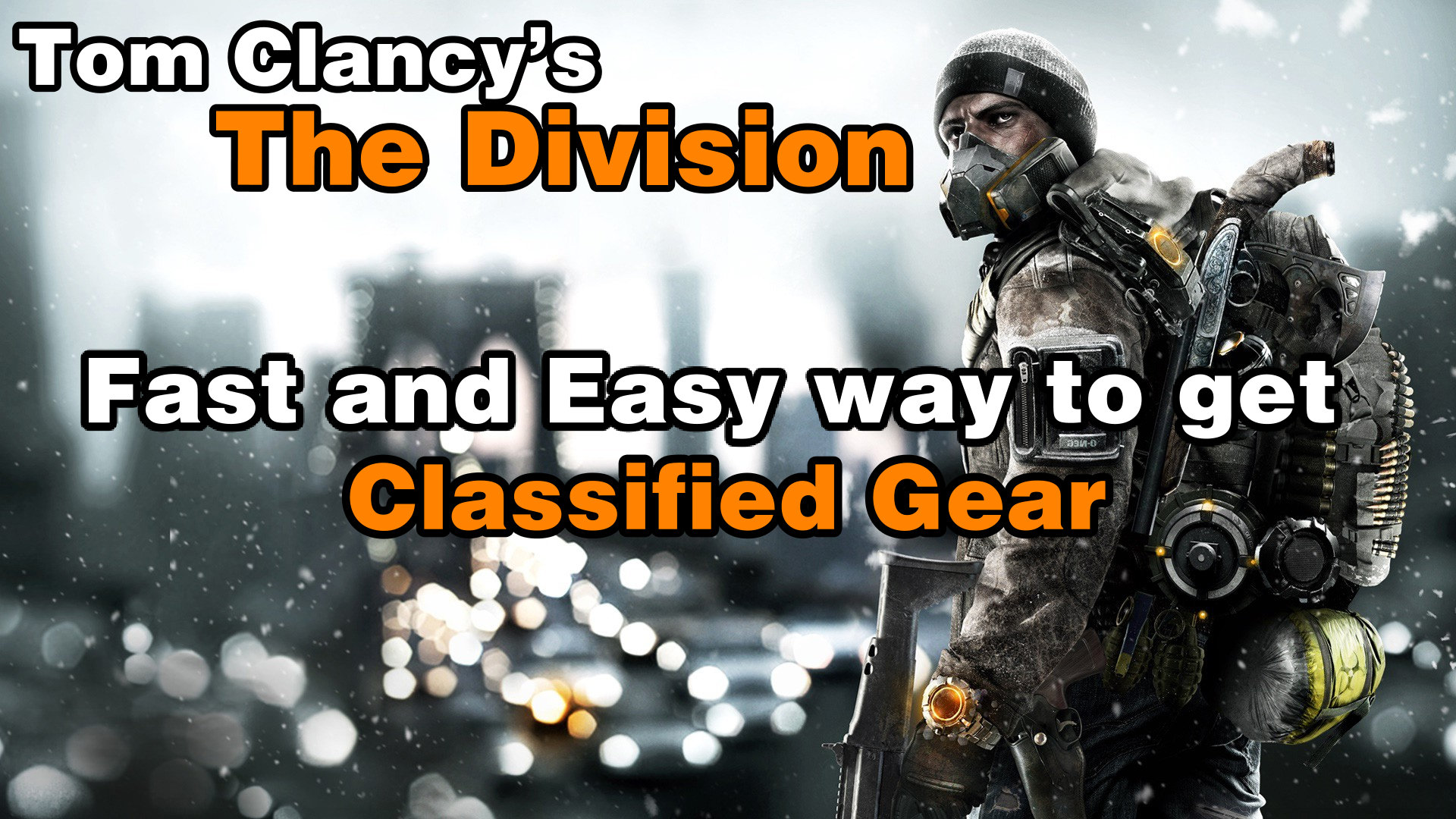 How to get Classified Gear Easy and Fast! for Tom Clancy's The Division