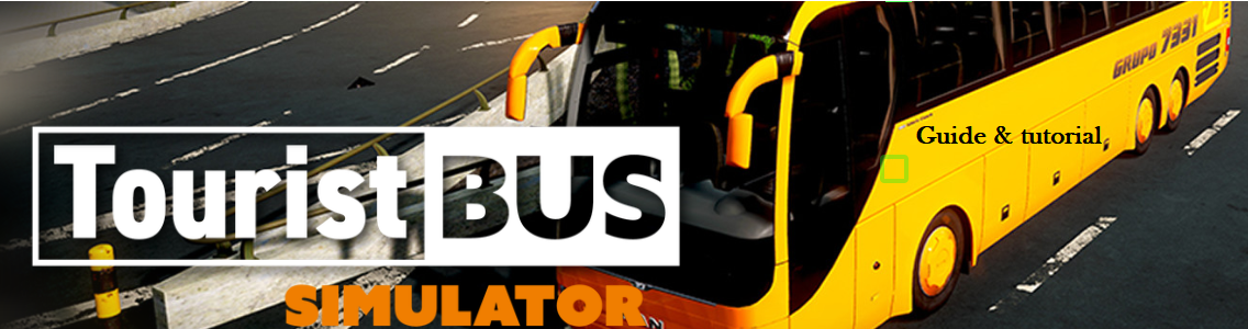 How to get started in Tourist Bus Simulator for Tourist Bus Simulator
