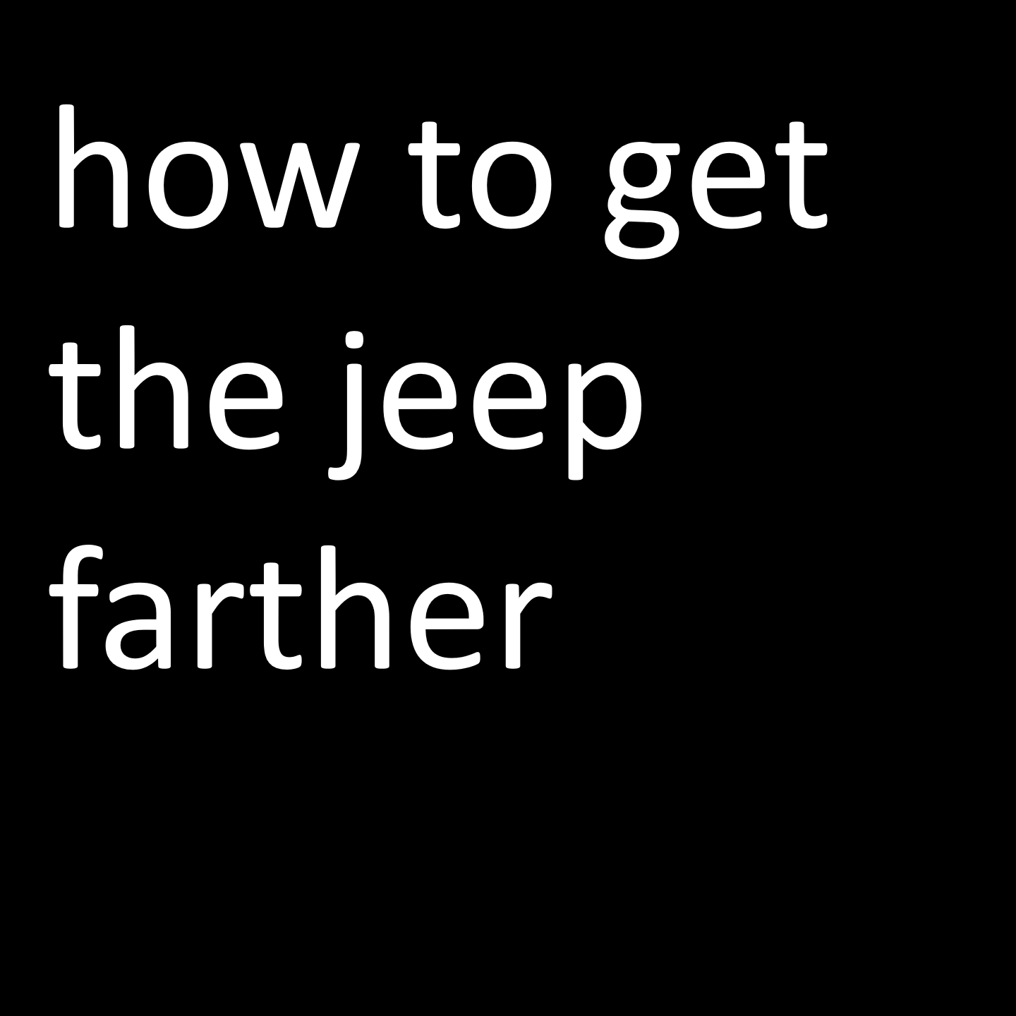 How to get the jeep farther in the game for Half-Life 2