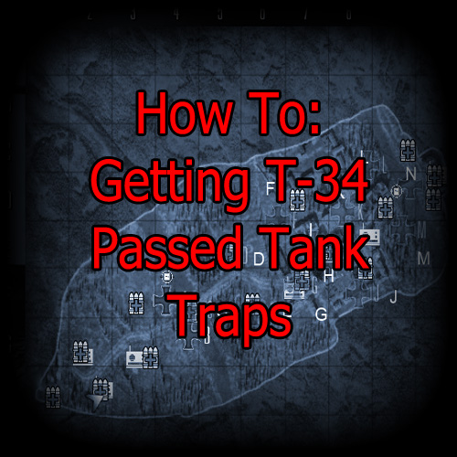 How To: Getting T-34 Passed Tank Traps (Bridges of Druzhina) for Rising Storm/Red Orchestra 2 Multiplayer