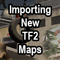 How to Import New Maps From TF2 into SFM for Source Filmmaker