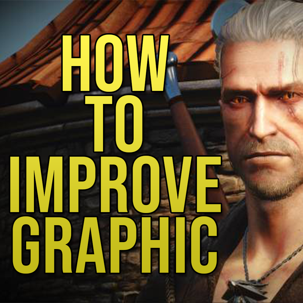 How to improve graphic - The Witcher 2 for The Witcher 2: Assassins of Kings Enhanced Edition