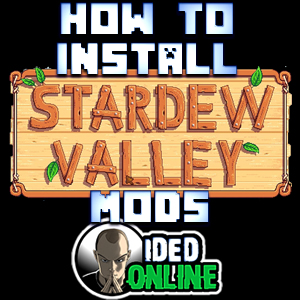 How to install Stardew Valley Mods for Stardew Valley