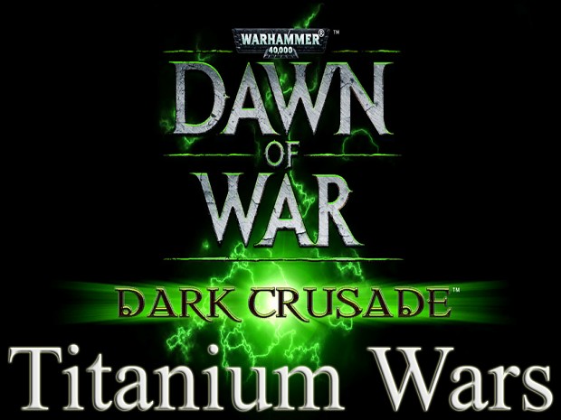 How to install Titanium Wars mod 1.00.38 [Files included] for Warhammer 40,000: Dawn of War - Dark Crusade