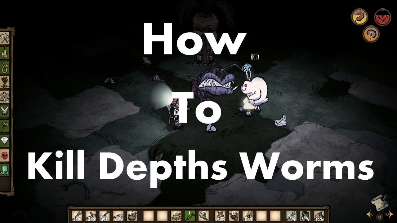 How To Kill Depths Worms for Don't Starve