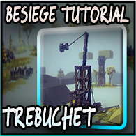How To Make A Trebuchet (written & video) for Besiege